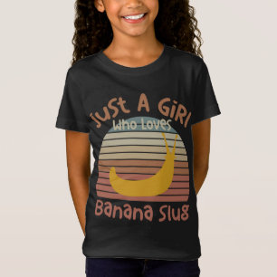 Camiseta Apenas Uma Menina Que Ama Banana Slugs Banana Slug