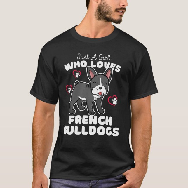 Camiseta Apenas Uma Menina Que Ama Cachorros Franceses (Frente)