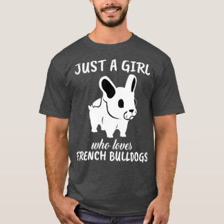 Camiseta Apenas Uma Menina Que Ama Cachorros Franceses 1