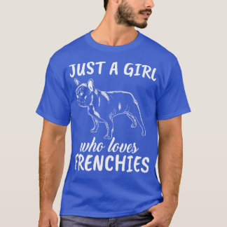 Camiseta Apenas Uma Menina Que Ama Cachorros Franceses 2