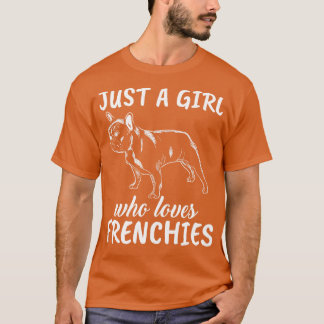 Camiseta Apenas Uma Menina Que Ama Cachorros Franceses 2