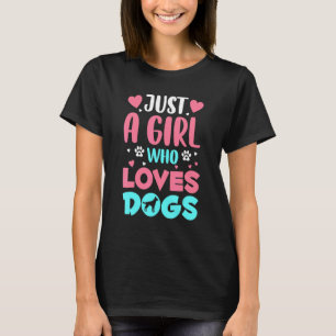 Camiseta Apenas Uma Menina Que Ama Cachorros Para Cachorros