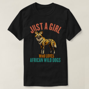 Camiseta Apenas Uma Menina Que Ama Cães Selvagens Africanos