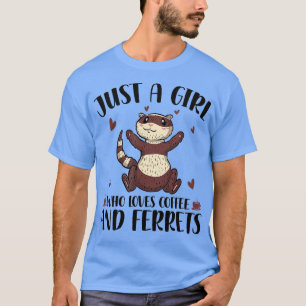 Camiseta Apenas Uma Menina Que Ama Café E Furões Pet Ferr