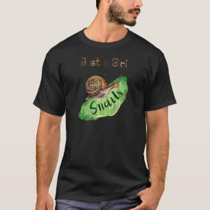 Camiseta Apenas Uma Menina Que Ama Caracóis Citação Para Mu