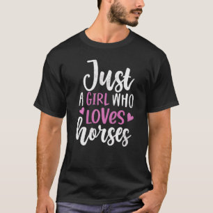 Camiseta Apenas Uma Menina Que Ama Cavalos Cavaleiros Caval