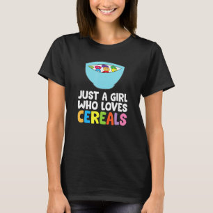 Camiseta Apenas Uma Menina Que Ama Cereais Café Da Manhã Co