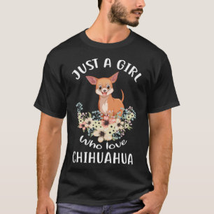 Camiseta Apenas Uma Menina Que Ama Chihuahua Cachorro Engra