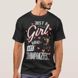 Camiseta Apenas Uma Menina Que Ama Chimpanzés Engraçados Ch