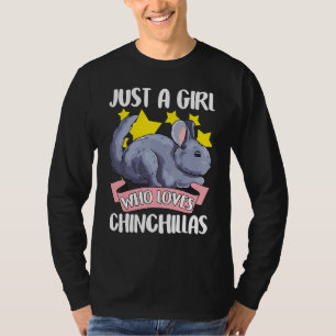 Camiseta Apenas Uma Menina Que Ama Chinchillas Pet Owner Ch