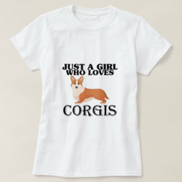 Camiseta Apenas Uma Menina Que Ama Corgis