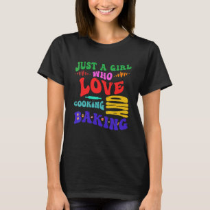 Camiseta Apenas Uma Menina Que Ama Cozinhar Fazer Bolos Coz