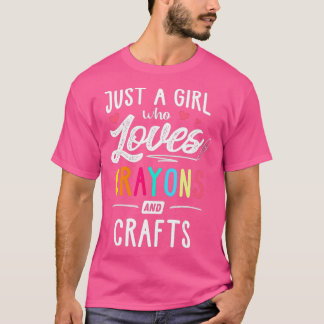 Camiseta Apenas Uma Menina Que Ama Crayons E Artesanatos Cr