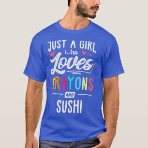 Camiseta Apenas Uma Menina Que Ama Crayons E Sushi Kids
