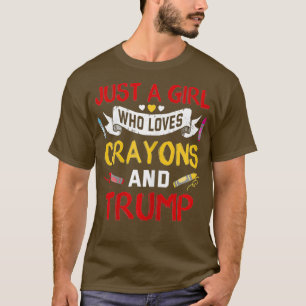 Camiseta Apenas Uma Menina Que Ama Crayons E Trump