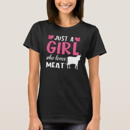 Camiseta Apenas Uma Menina Que Ama Dieta Carnívora De Carne