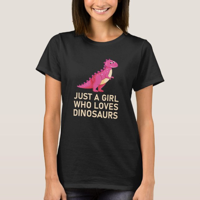 Camiseta Apenas Uma Menina Que Ama Dinossauros (Frente)