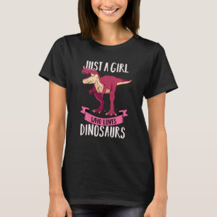 Camiseta Apenas Uma Menina Que Ama Dinossauros Fora De Dino