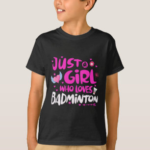 Camiseta Apenas Uma Menina Que Ama Dminton
