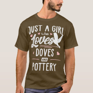 Camiseta Apenas Uma Menina Que Ama Doves E Presente De Pot