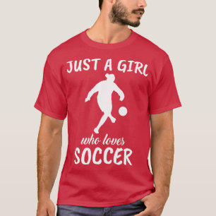 Camiseta Apenas Uma Menina Que Ama Futebol