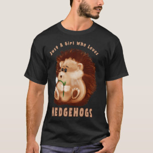Camiseta Apenas Uma Menina Que Ama Hedgehogs