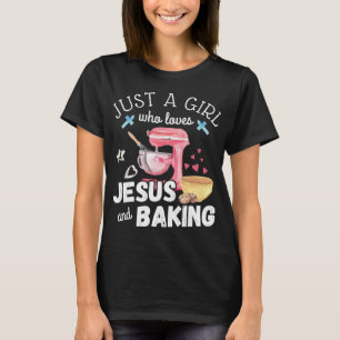 Camiseta Apenas Uma Menina Que Ama Jesus E Baking - Chr Eng