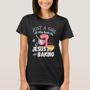 Camiseta Apenas Uma Menina Que Ama Jesus E Baking Christian