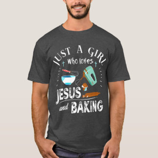 Camiseta Apenas Uma Menina Que Ama Jesus E Baking Christian