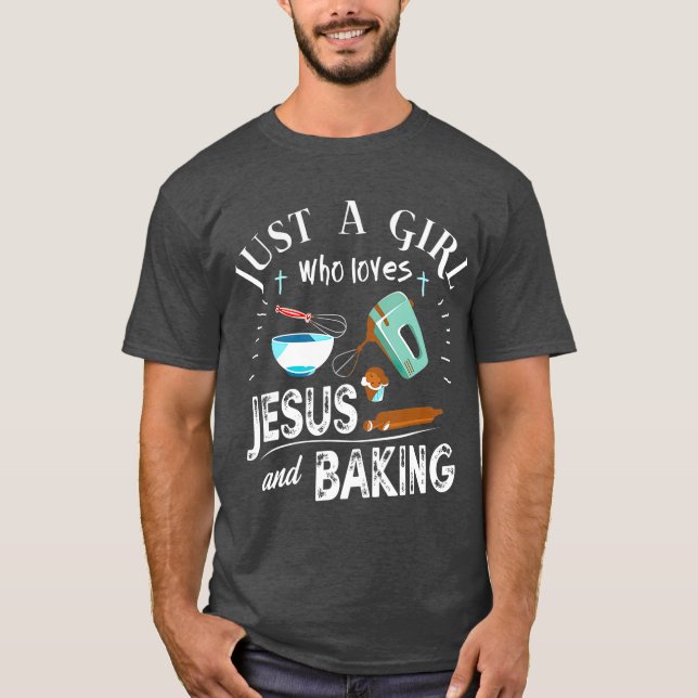 Camiseta Apenas Uma Menina Que Ama Jesus E Baking Christian (Frente)