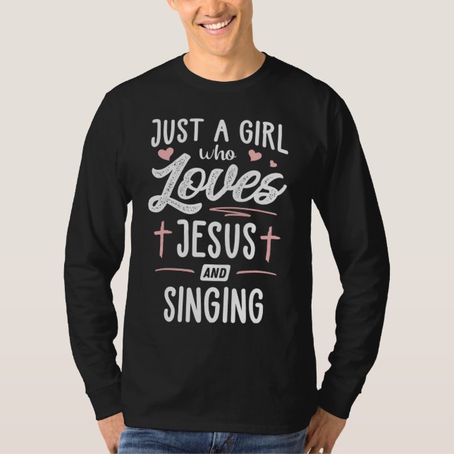 Camiseta Apenas Uma Menina Que Ama Jesus E Cantando Mulhere (Frente)