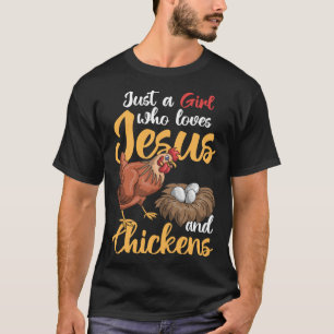 Camiseta Apenas Uma Menina Que Ama Jesus E Galinha Farmer W
