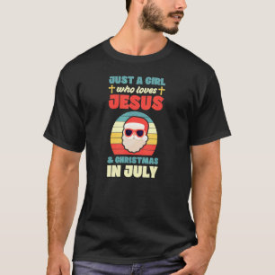 Camiseta Apenas Uma Menina Que Ama Jesus E Natal Em Julho
