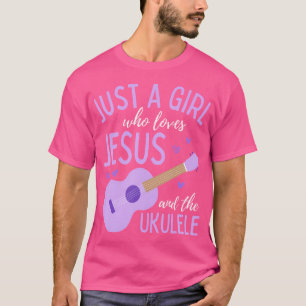Camiseta Apenas Uma Menina Que Ama Jesus E O Cristo Ukulele