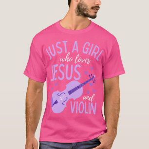 Camiseta Apenas Uma Menina Que Ama Jesus E Violino Violinis