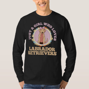 Camiseta Apenas Uma Menina Que Ama Labrador Retrievers Pet