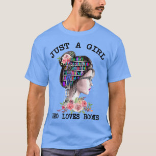 Camiseta Apenas Uma Menina Que Ama Livros, Livros Amantes