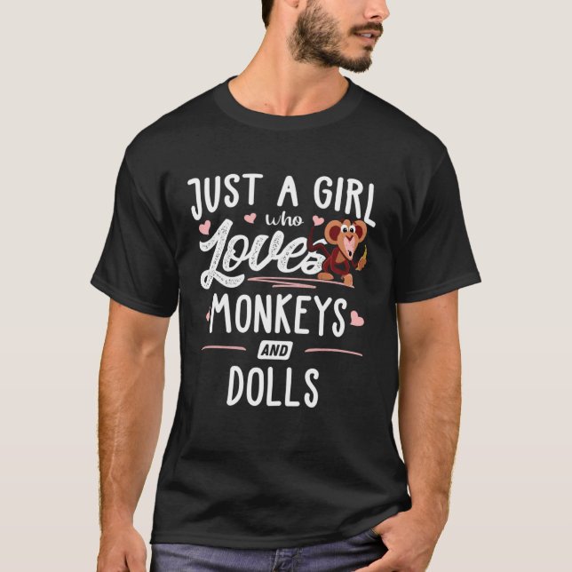 Camiseta Apenas Uma Menina Que Ama Macacos E Bonecas Mulher (Frente)