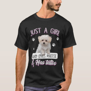 Camiseta Apenas Uma Menina Que Ama Maltês E Tem Cachorro De