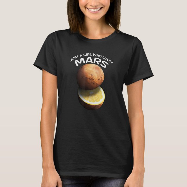 Camiseta Apenas Uma Menina Que Ama Marte Para Astrônomo (Frente)