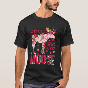 Camiseta Apenas Uma Menina Que Ama Moose De Amor