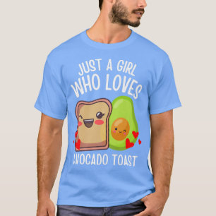 Camiseta Apenas Uma Menina Que Ama O Avocado Toast Cute Kaw
