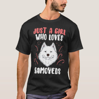 Camiseta Apenas Uma Menina Que Ama O Cachorro De Samoyeds
