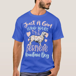 Camiseta Apenas Uma Menina Que Ama O Cão De Montanha Bernês