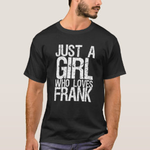 Camiseta Apenas Uma Menina Que Ama O Frank