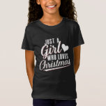 Camiseta Apenas Uma Menina Que Ama O Natal<br><div class="desc">Apenas Uma Menina Que Ama O Natal</div>