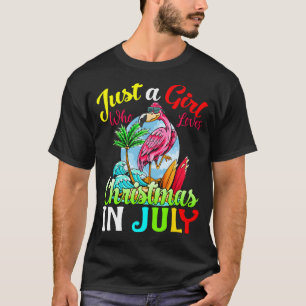 Camiseta Apenas Uma Menina Que Ama O Natal Em Julho Flaming