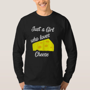 Camiseta Apenas Uma Menina Que Ama O Queijo Gouda Edamer