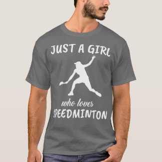 Camiseta Apenas Uma Menina Que Ama O Speedminton