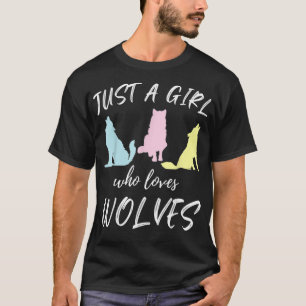 Camiseta Apenas Uma Menina Que Ama O Tema Do Lobo Lobo Lobo